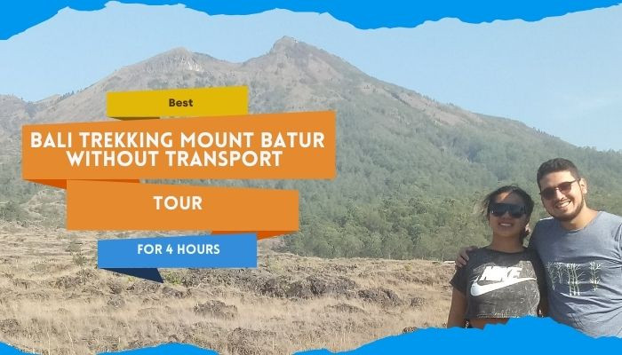 Best Bali Trekking Mount Batur Without Transport For 4 Hours
