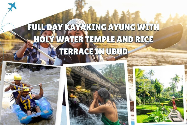 Full Day Kayaking Ayung with Holy Water Temple and Rice Terrace in Ubud