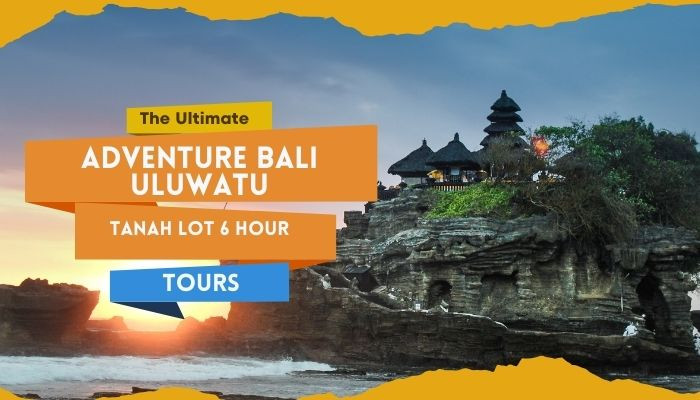 The Ultimate Adventure Bali Uluwatu Tanah Lot Tour 6 Hour